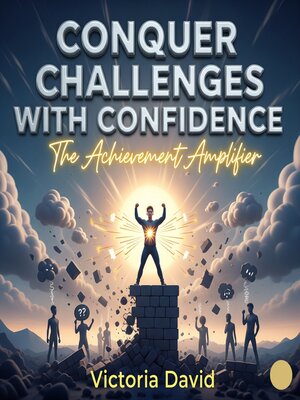 cover image of Conquer Challenges With Confidence